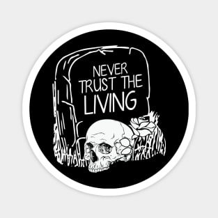 Halloween Never Trust The Living Funny Grave Magnet